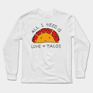 All i need is love and tacos - cute design Long Sleeve T-Shirt